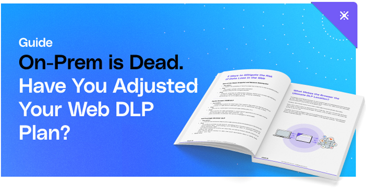 Guide: On-Prem is Dead. Have You Adjusted Your Web DLP Plan?